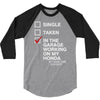 in the garage working on my honda 3/4 Sleeve Shirt