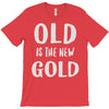 old is the new gold T-Shirt