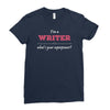 i'm a writer what's your superpower Ladies Fitted T-Shirt