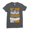 My Son Is Super Awesome His Mom Ladies Fitted T-Shirt