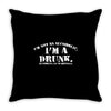 i'm not alcoholic i'm a drunk Throw Pillow