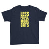 less people, more cats Youth Tee