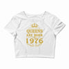 queens are born in 1976 Crop Top