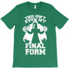 this isn't even my final form2 T-Shirt