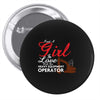 Just A Girl In Love With Her Heavy Equipment Operator Pin-back button
