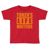 token's life matters Toddler T-shirt