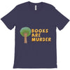 books are murder T-Shirt