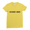 i do what i want Ladies Fitted T-Shirt