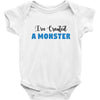 I've Created A Monster Infant Monster Baby Bodysuit