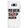 Never Sleep Again Samsung Galaxy S8 Plus