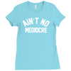 ain't no mediocre Ladies Fitted T-Shirt