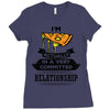 I Am Pizza Actually In A Very Commited Relationship Ladies Fitted T-Shirt