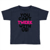 twerk Toddler T-shirt