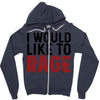 I WOULD LIKE TO RAGE Zipper Hoodie