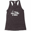 this is not a drill Racerback Tank