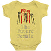 Women's March The Future is Female Baby Onesie