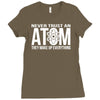 never trust an atom   make up everything Ladies Fitted T-Shirt