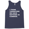 i think, therefore Tank Top