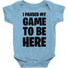 i paused my game to be here Baby Bodysuit