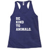 Be Kind To Animals Racerback Tank