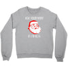 ask your mom if i'm real Crewneck Sweatshirt