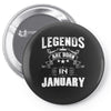 Legends Are Born In January Pin-back button