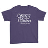 what happens with sisters stays with sisters Youth Tee