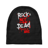 rock's not dead you are Baby Beanies