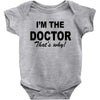 i'm the doctor that's why Baby Bodysuit