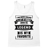 I've Been Called A Lot Of Names But Legend Is My Favorite Tank Top
