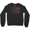 my other t shirt is hilarious Crewneck Sweatshirt