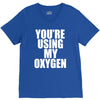 you're using my oxygen V-Neck Tee