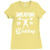 sweating for the wedding Ladies Fitted T-Shirt