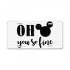 OH You Are so Fine License Plate