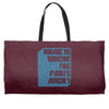 home is where the pants aren't Weekender Totes
