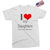 i love my daughters Exclusive T-shirt