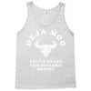 deja moo you've heard this bullshit before Tank Top