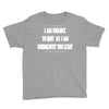 i am unable to quit as i am currently too legit Youth Tee