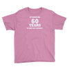 it took me 60 years 2 Youth Tee