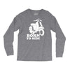 born to ride Long Sleeve Shirts
