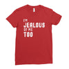 i'm jealous of me too Ladies Fitted T-Shirt