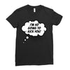 I'm So Going to Kick You Ladies Fitted T-Shirt