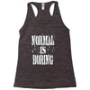 normal is boring tie dye Racerback Tank