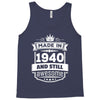 Made In 1940 And Still Awesome Tank Top