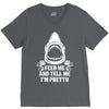 Feed Me And Tell Me I Am Pretty V-Neck Tee