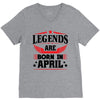 Legends Are Born In April V-Neck Tee