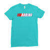 boring Ladies Fitted T-Shirt