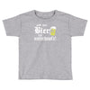 gibt mir bier ich unterhopfe  funny Toddler T-shirt