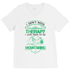 I Don't Need Therapy Just to Go Mountaining V-Neck Tee