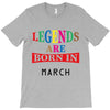 legends are born march T-Shirt